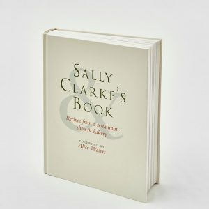 Sally Clarke's Book: Recipes from a restaurant, shop, and bakery